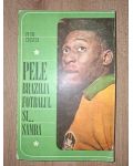Pele, Brazilia, fotbalul si... samba- Petre Cristea