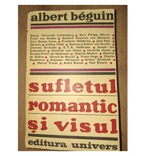 Sufletul romantic si visul- Albert Beguin
