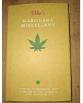 Pilcher's Marijuana miscellany Povești, tehnici, sfaturi și curiozități despre cea mai iubită plantă din lume (Ilex Miscellany)