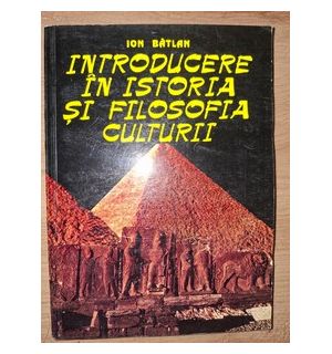Introducere in istoria si filosofia culturii- Ion Batlan