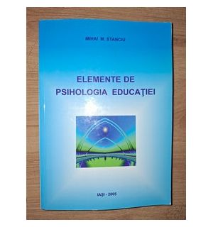 Elemente de psihologia educatiei- Mihai M. Stanciu