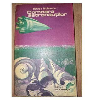 Comoara astronautilor- Mihnea Moisescu