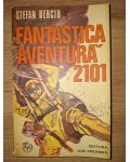 Fantastica aventura 2101- Stefan Berciu