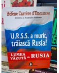 URSS a murit,traiasca Rusia! Helene Carrere D Encausse
