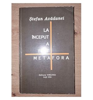 La inceput a fost metafora-Stefan Avadanei