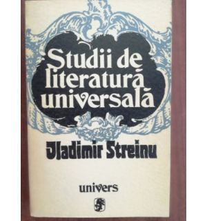 Studii de literatura universala- Vladimir Streinu