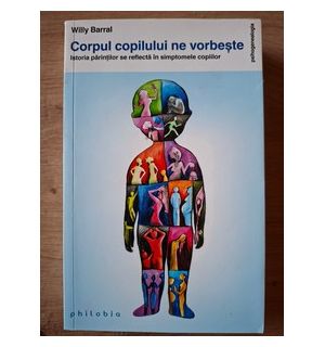 Corpul copilului ne vorbeste- Willy Barral