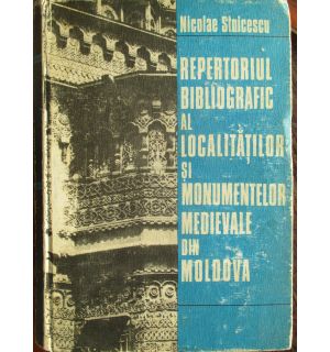Repertoriul bibliografic al localitatilor si monumentelor medievale din Modova