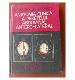 Anatomia clinica a peretelui abdominal antero-lateral - I. S. Bratucu, Al. Vaida