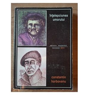Intelepciunea umorului- Constantin Horbovanu