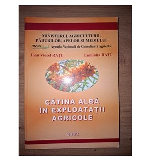 Catina alba in exploatatii agricole- Ioan Viorel Rati, Luminita Rati