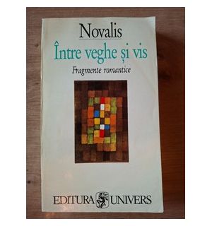 Intre veghe si vis: Fragmente romantice- Novalis