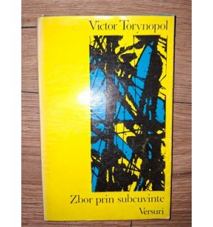 Zbor prin subcuvinte- Victor Torynopol