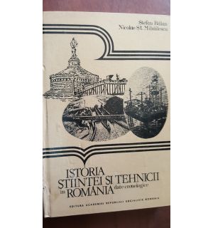 Istoria stiintei si tehnicii in Romania- Stefan Balan, Nicolae St. Mihailescu