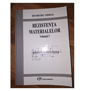 Rezistenta materialelor vol 1 Dumitru Mihai