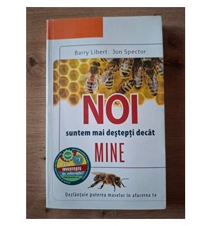 Noi suntem mai destepti decat mine- Barry Libert, Jon Spector