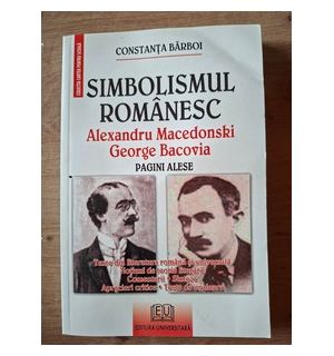 Simbolismul romanesc: Alexandru Macedonski, George Bacovia- Constanta Barboi