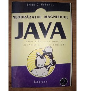 Neobrazatul, magnificul Java- Brian D. Eubanks