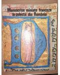 Manuscrise miniate franceze in colectii din Romania