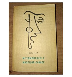 Metamorfozele mastilor comice- Vera Calin