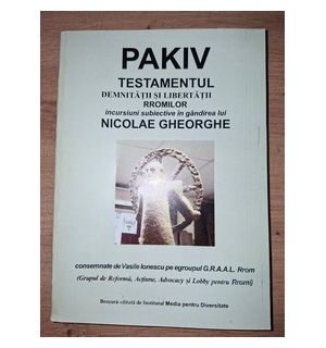Pakiv: Testamentul demnitatii si libertatii rromilor