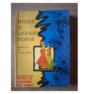 Povesti si legende indiene- J. E. B. Gray