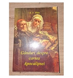 Ganduri despre cartea Apocalipsei- E. G. White