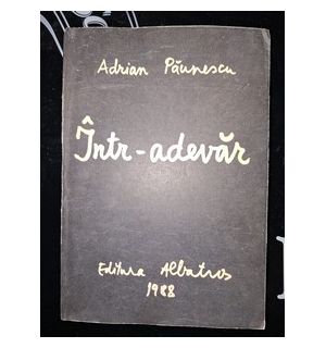 Intr-adevar - Adrian Paunescu