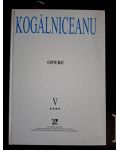 Opere 5- Mihail Kogalniceanu