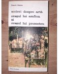 Scrieri despre arta: Orasul lui Amfion si orasul lui Prometeu- Rosario Assunto