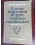 Cuvint impreuna despre rostirea romaneasca- Constantin Noica