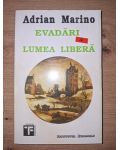 Evadari in lumea libera- Adrian Marino