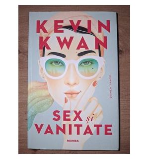 Sex si vanitate- Kevin Kwan