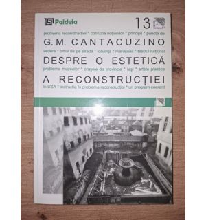 Despre o estetica a reconstructiei- G. M. Cantacuzino