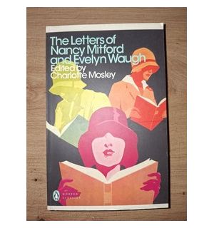 The letters of Nancy Mitford and Evelyn Waugh- Charlotte Mosley