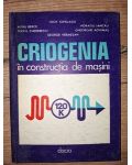 Criogenia in constructia de masini- Iosif Tapalaga, Petru Berce