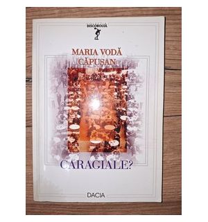 Caragiale? - Maria Voda Capusan