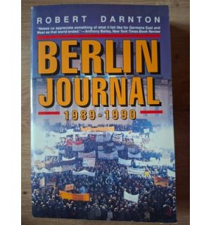 Berlin journal (1989-1990) - Robert Darnton