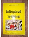 Pregatirea pentru scoala in gradinita de copii- Cornelia Garmacea, Violeta Apostol