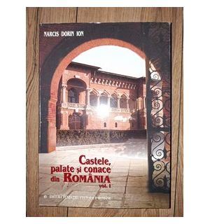 Castele, palate si conace din Romania 1- Narcis Dorin Ion
