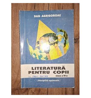 Literatura pentru copii clasa a 4-a - Dan Agrigoroae