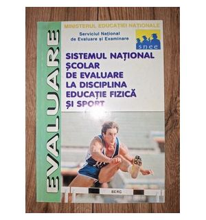 Sistemul national scolar de evaluare la disciplina educatie fizica si sport