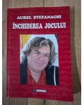 Inchiderea jocului- Aurel Stefanachi