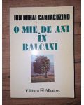 O mie de ani in Balcani- Ion Mihai Cantacuzino