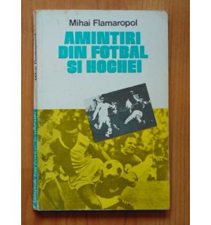 Amintiri din fotbal si hochei