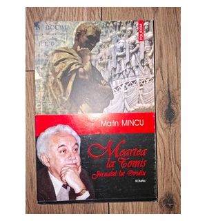 Moartea la Tomis: Jurnalul lui Ovidiu- Marin Mincu