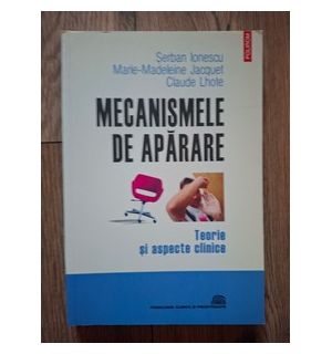 Mecanismele de aparare- Serban Ionescu, Marie-Madeleine Jacquet