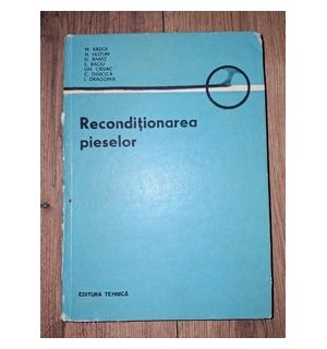 Reconditionarea pieselor- M. Radoi, N. Huzum