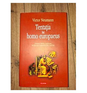 Tentatia lui homo europaeus- Victor Neumann