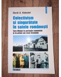 Colectivism si singuratate in satele romanesti- David A. Kideckel